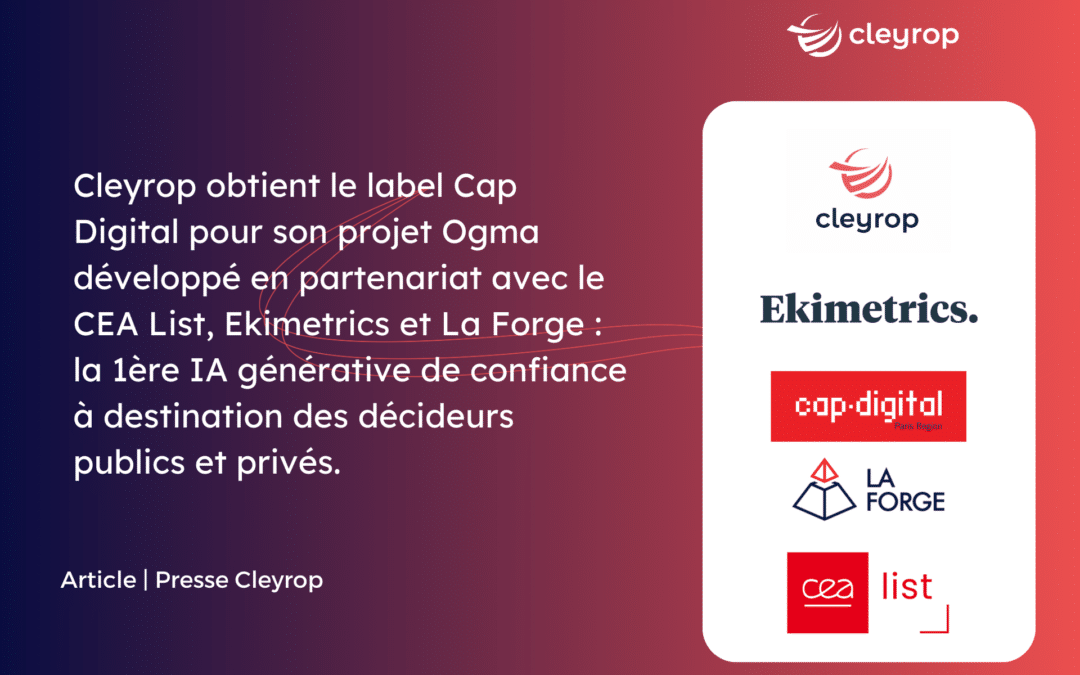 Cleyrop receives the Cap Digital label for its Ogma project developed in partnership with CEA List, Ekimetrics, and La Forge.